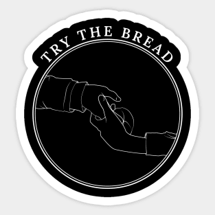 Try the bread 👀 (White) Sticker